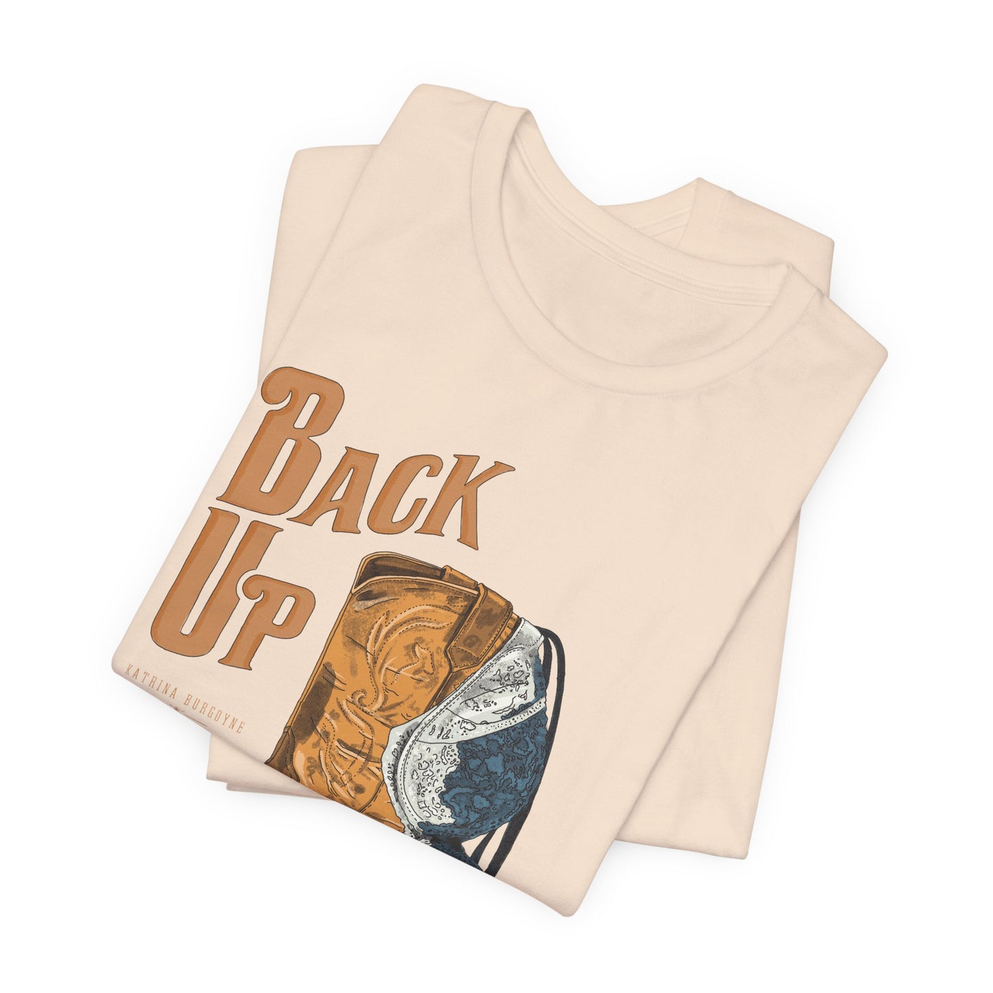 Back Up- Bra over Boot T-Shirt