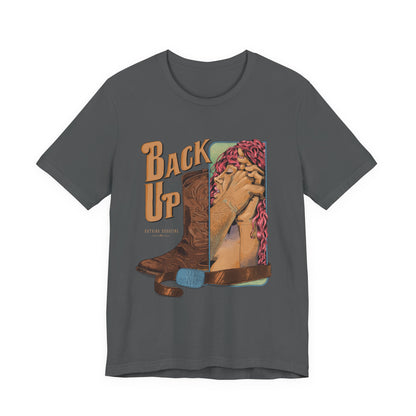 Back Up- Against The Wall T-Shirt