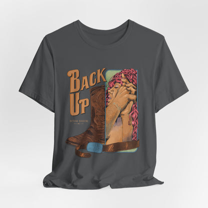Back Up- Against The Wall T-Shirt