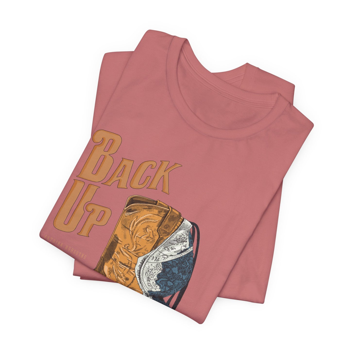 Back Up- Bra over Boot T-Shirt