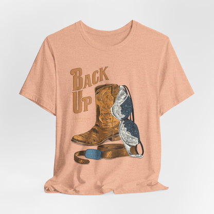 Back Up- Bra over Boot T-Shirt