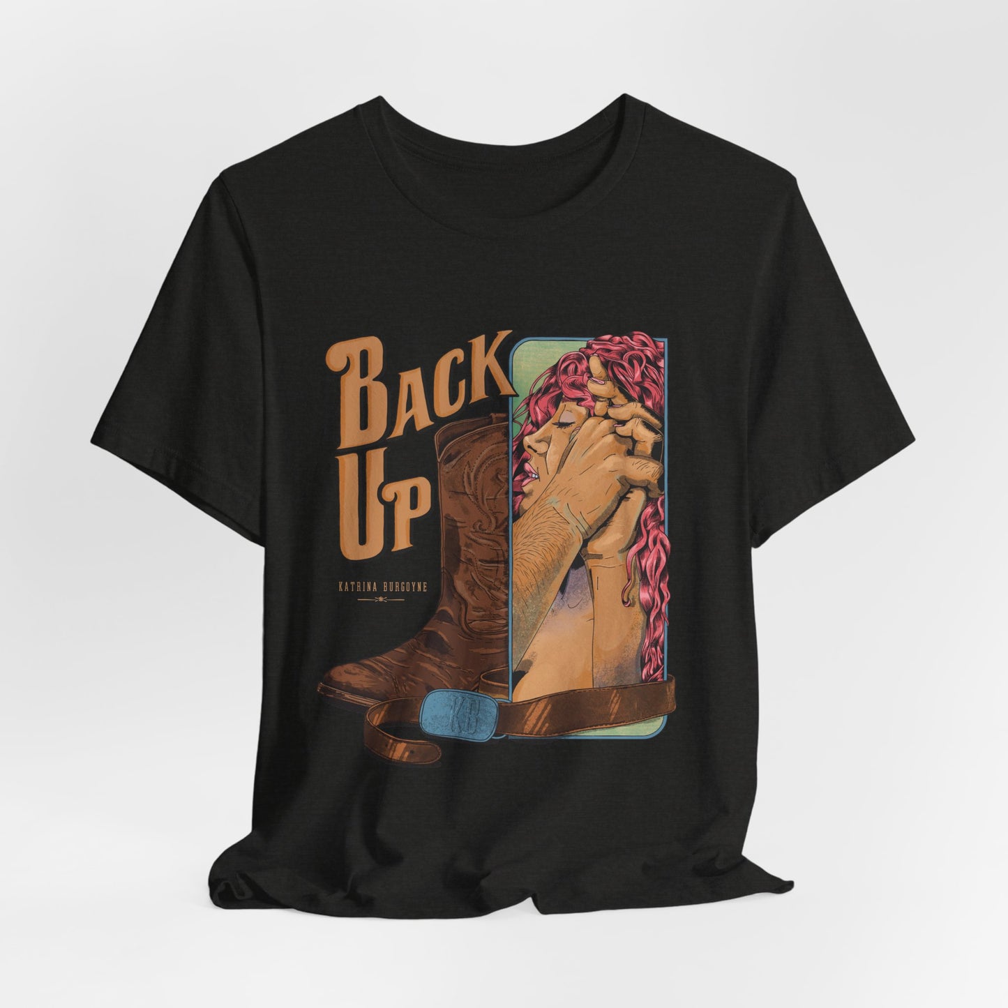 Back Up- Against The Wall T-Shirt