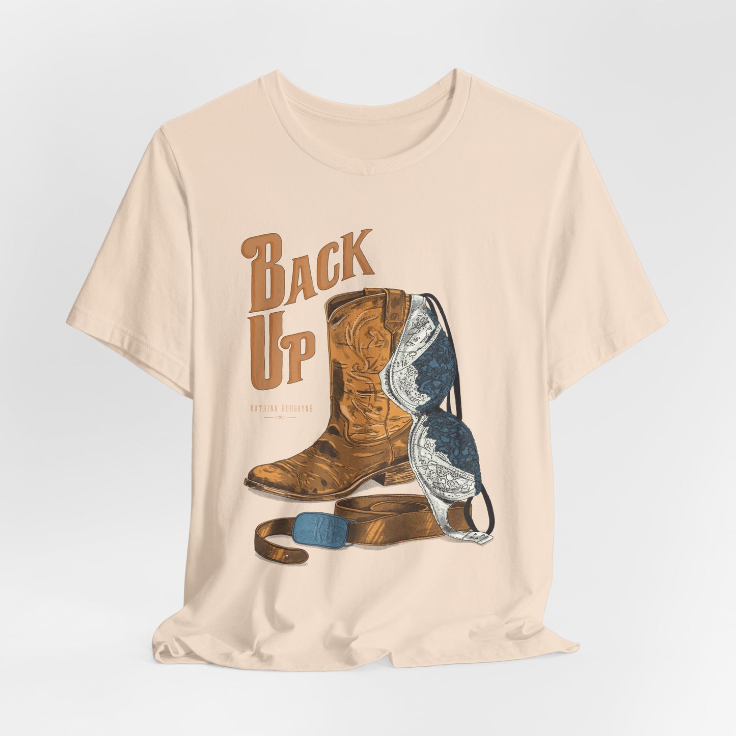 Back Up- Bra over Boot T-Shirt