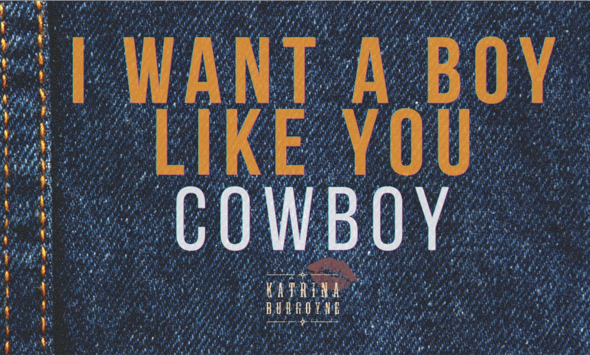 I Want A Boy Like You Cowboy Car Magnet